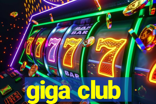 giga club